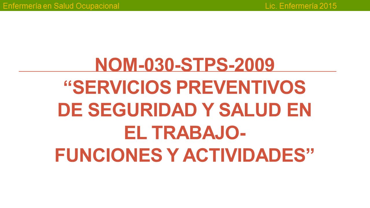 NOM-030-STPS-2009 Servicios preventivos de seguridad y salud en el trabajo- Funciones y actividades