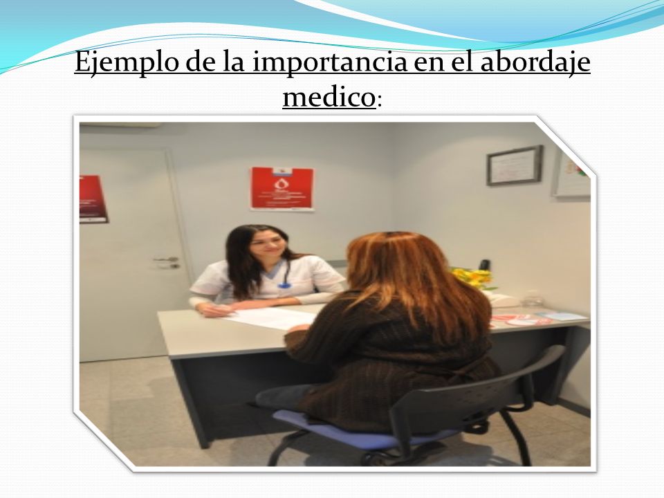 Ejemplo de la importancia en el abordaje medico: