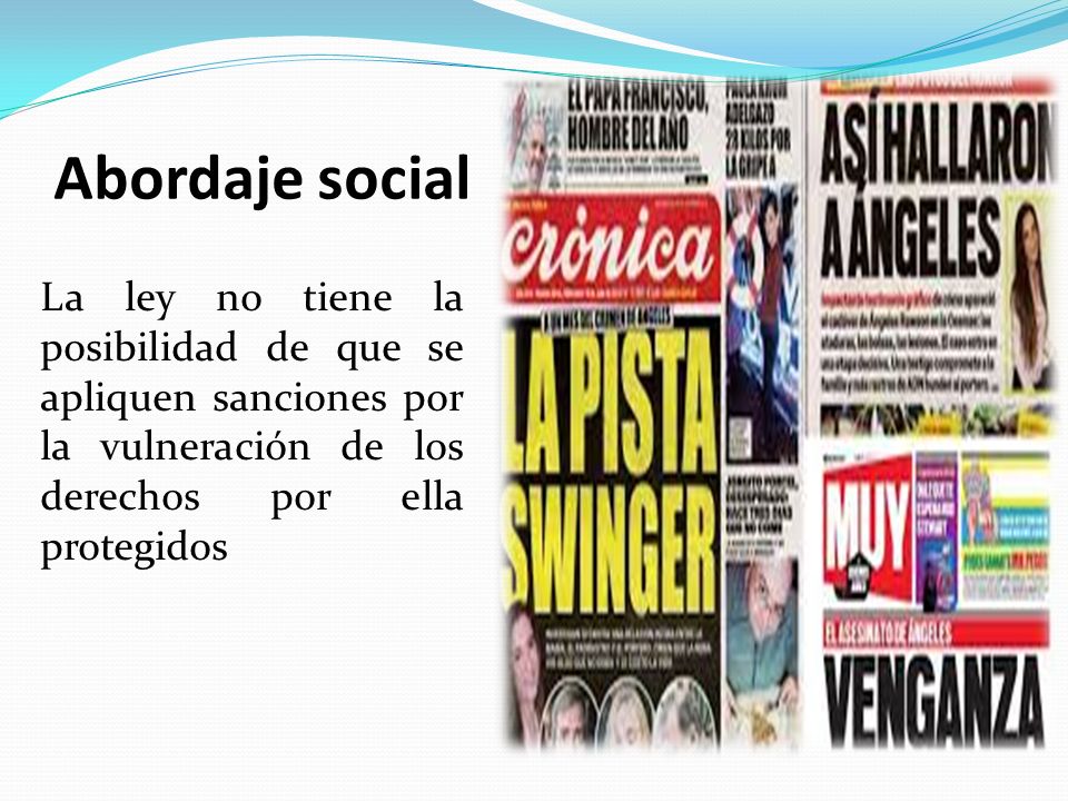 Abordaje social La ley no tiene la posibilidad de que se apliquen sanciones por la vulneración de los derechos por ella protegidos.