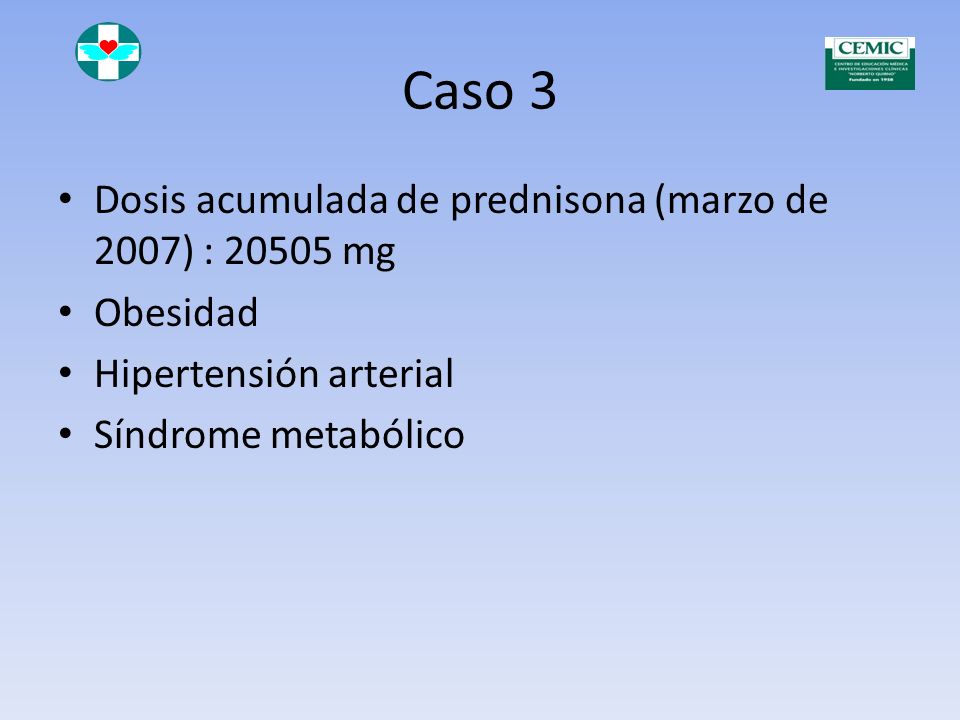 Caso 3 Dosis acumulada de prednisona (marzo de 2007) : mg