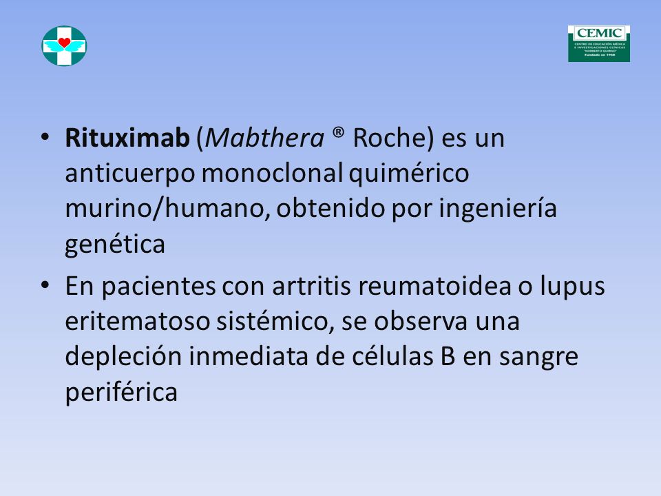 Rituximab (Mabthera ® Roche) es un anticuerpo monoclonal quimérico murino/humano, obtenido por ingeniería genética