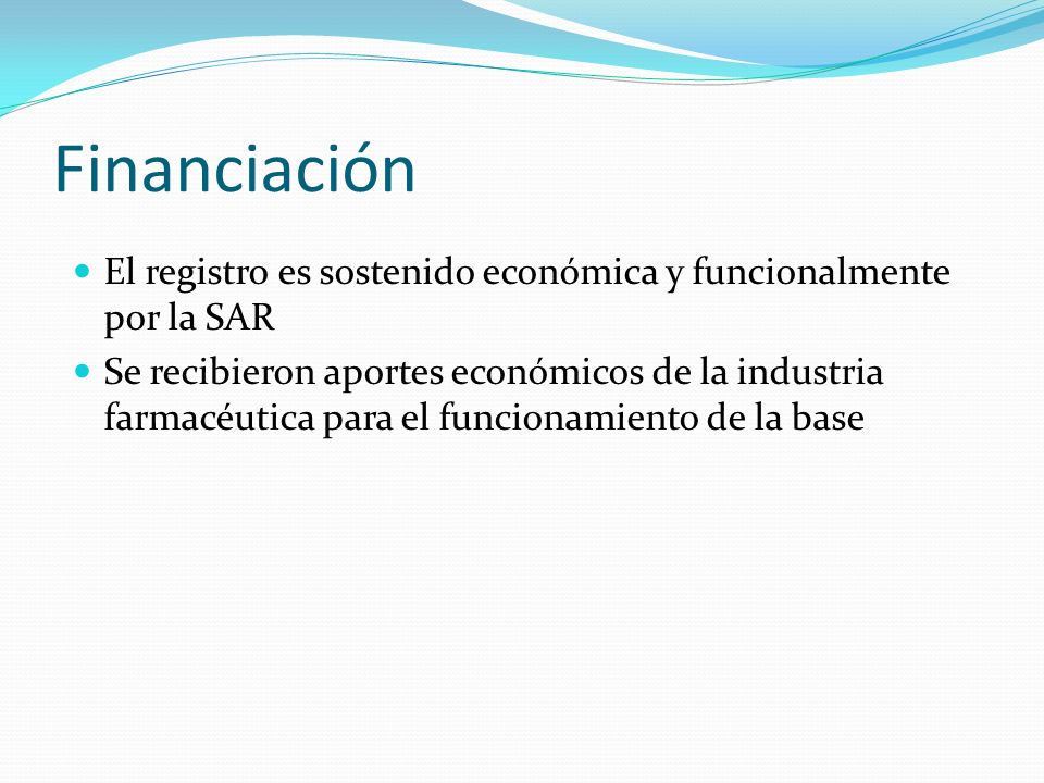 Financiación El registro es sostenido económica y funcionalmente por la SAR.