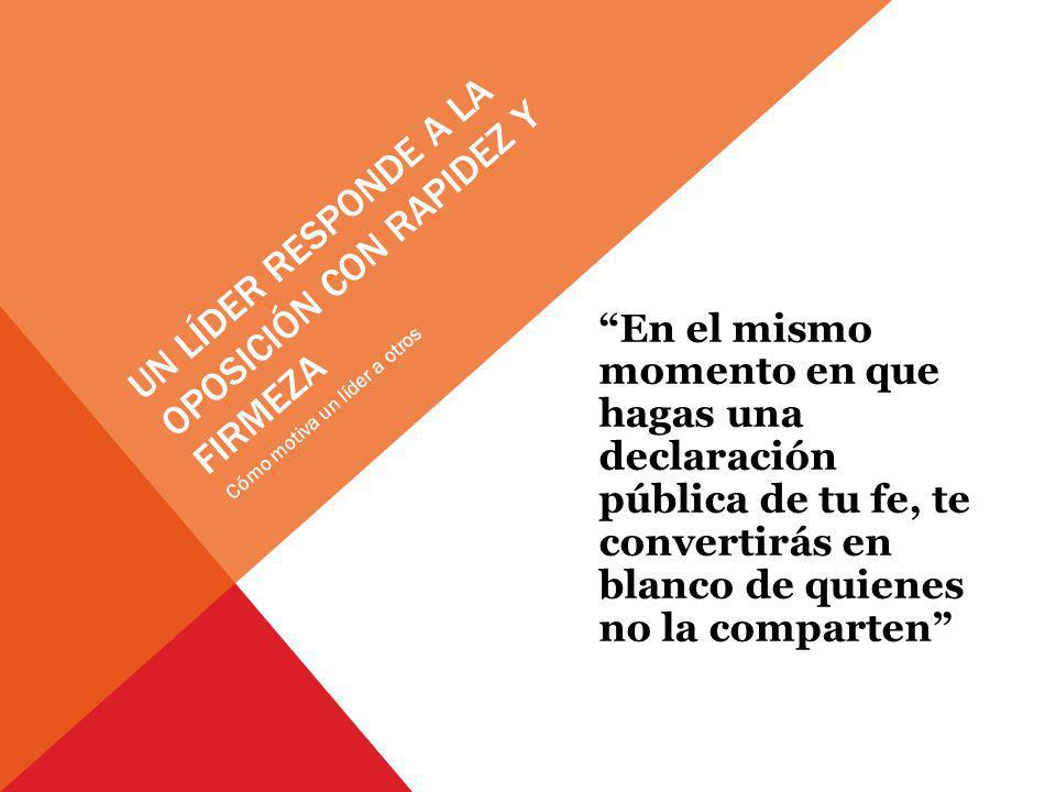 Un líder RESPONDE A LA OPOSICIÓN CON RAPIDEZ Y FIRMEZA