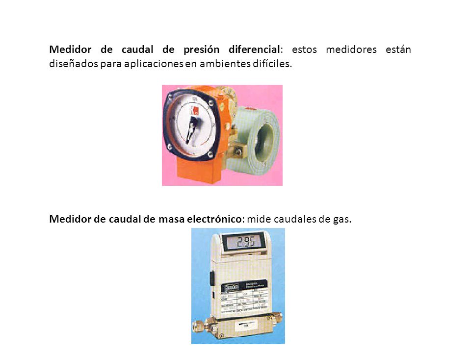 Medidor de caudal de presión diferencial: estos medidores están diseñados para aplicaciones en ambientes difíciles.