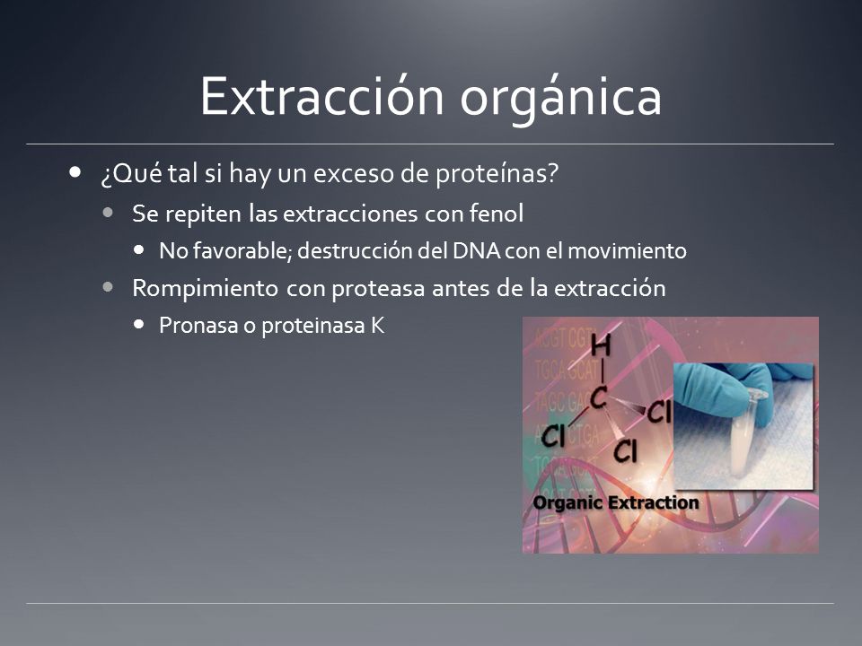 Extracción orgánica ¿Qué tal si hay un exceso de proteínas