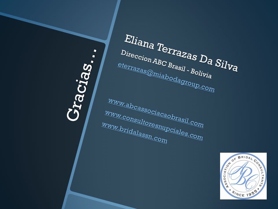 Gracias… Eliana Terrazas Da Silva Direccion ABC Brasil - Bolivia