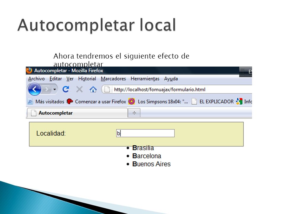 Autocompletar local Ahora tendremos el siguiente efecto de autocompletar