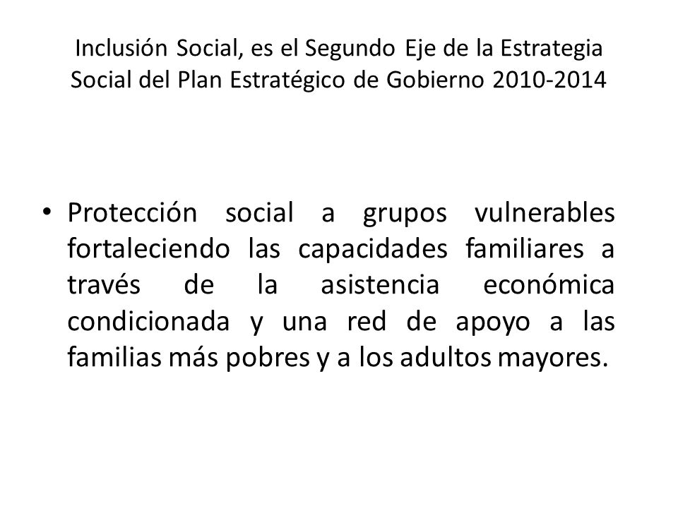 Inclusión Social, es el Segundo Eje de la Estrategia Social del Plan Estratégico de Gobierno