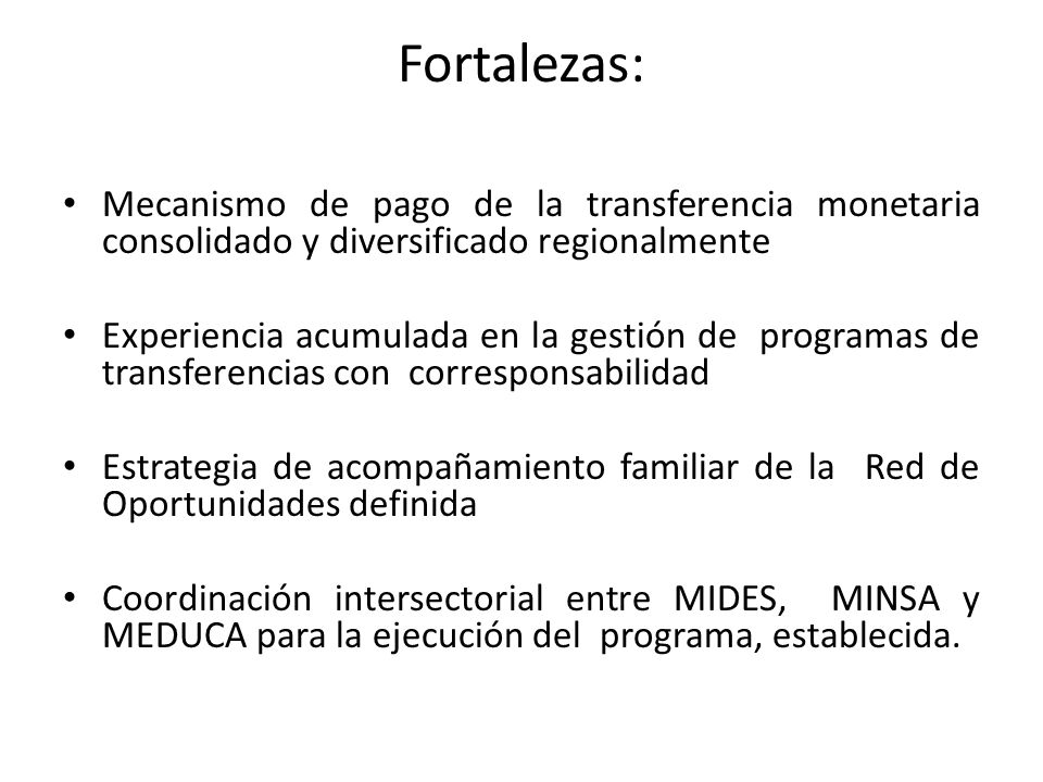 Fortalezas: Mecanismo de pago de la transferencia monetaria consolidado y diversificado regionalmente.