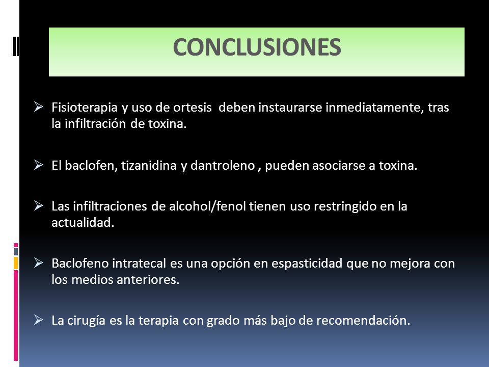 CONCLUSIONES Fisioterapia y uso de ortesis deben instaurarse inmediatamente, tras la infiltración de toxina.