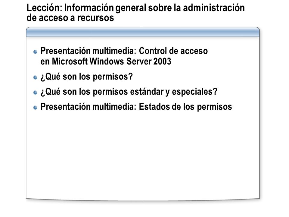Lección: Información general sobre la administración de acceso a recursos