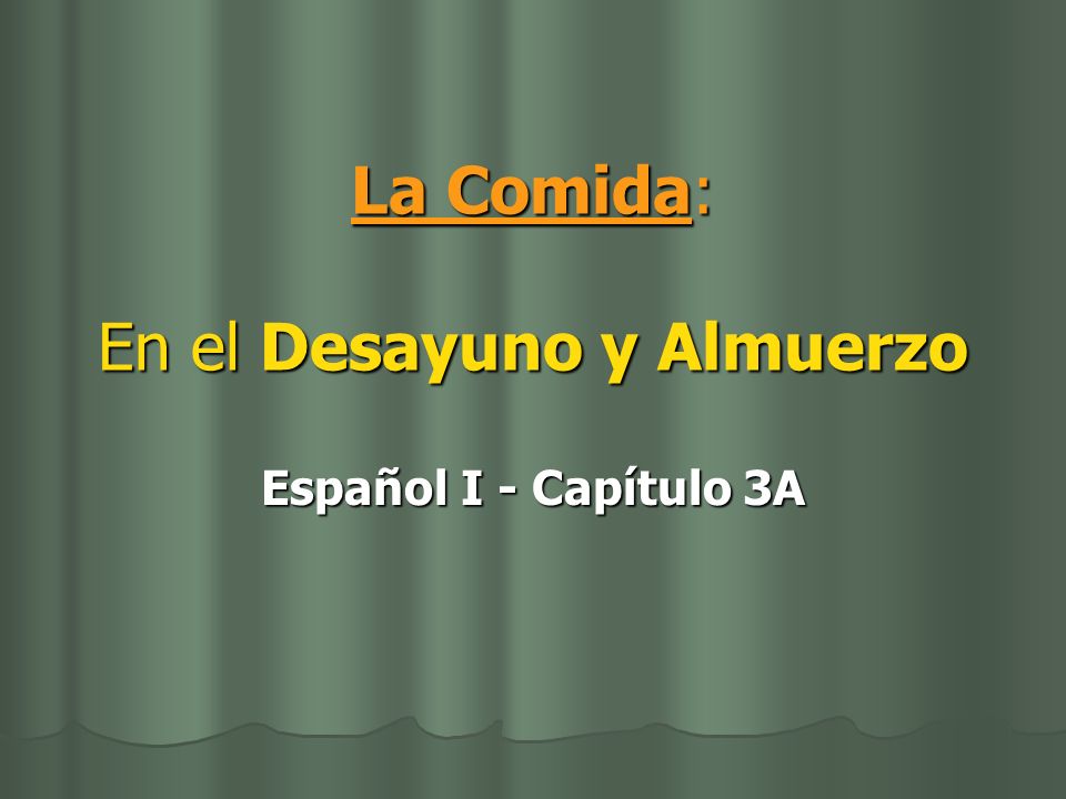 La Comida: En el Desayuno y Almuerzo