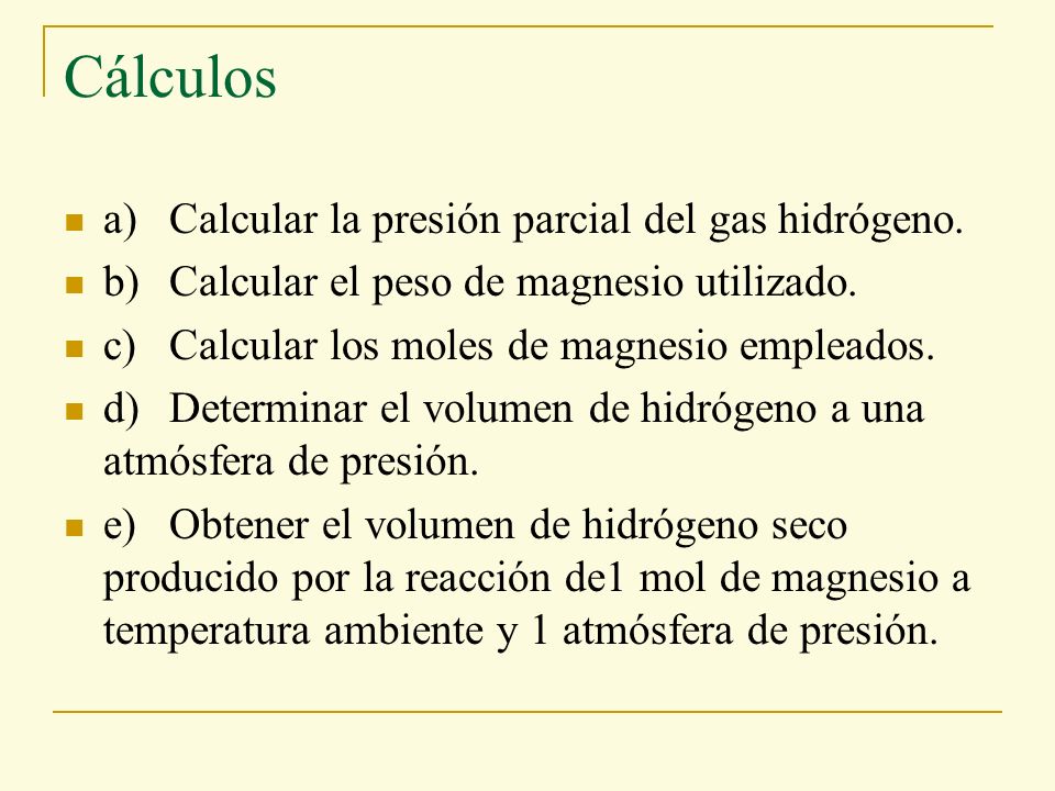 Cálculos a) Calcular la presión parcial del gas hidrógeno.