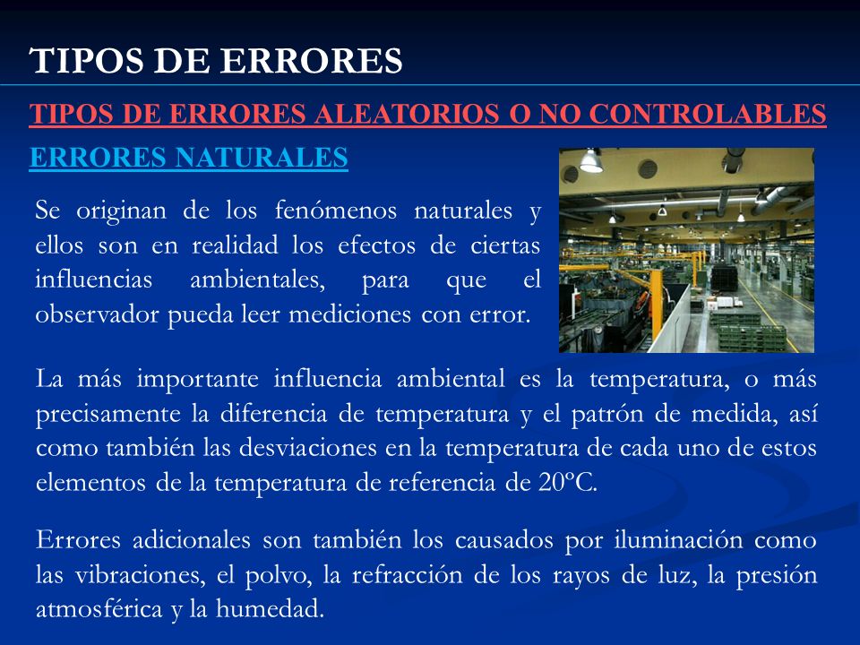 TIPOS DE ERRORES TIPOS DE ERRORES ALEATORIOS O NO CONTROLABLES