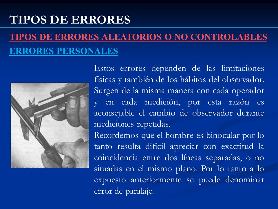 TIPOS DE ERRORES TIPOS DE ERRORES ALEATORIOS O NO CONTROLABLES