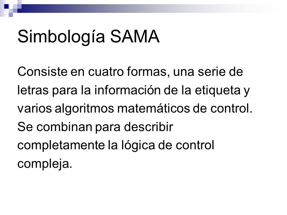 Simbología SAMA Consiste en cuatro formas, una serie de