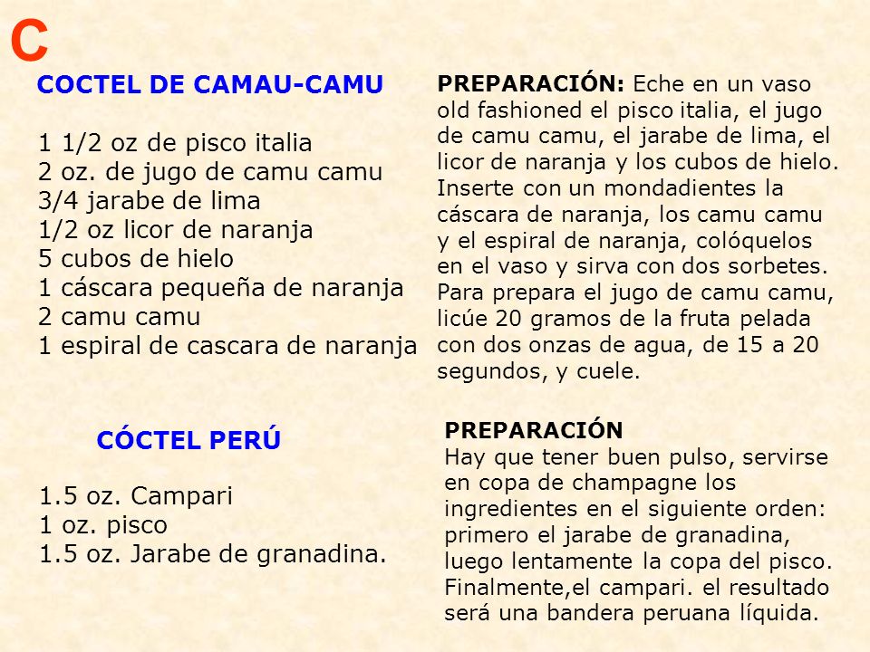 C COCTEL DE CAMAU-CAMU 1 1/2 oz de pisco italia