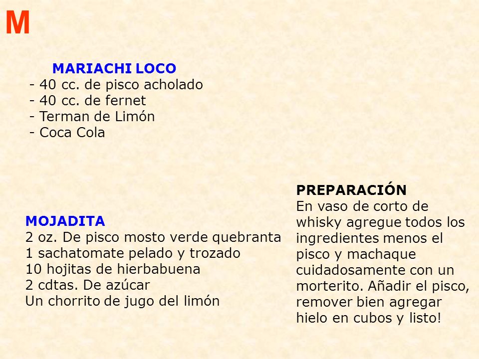 M MARIACHI LOCO - 40 cc. de pisco acholado - 40 cc. de fernet - Terman de Limón - Coca Cola