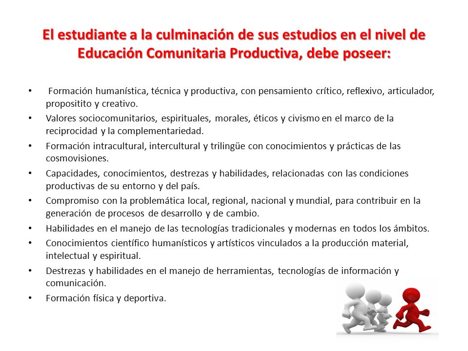 El estudiante a la culminación de sus estudios en el nivel de Educación Comunitaria Productiva, debe poseer: