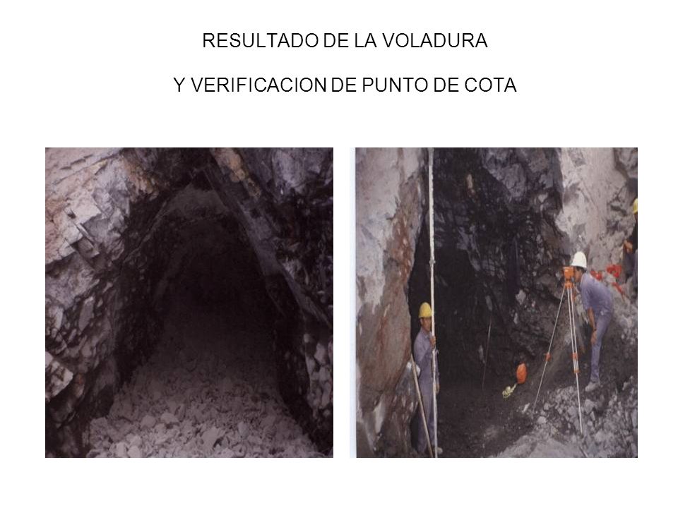RESULTADO DE LA VOLADURA Y VERIFICACION DE PUNTO DE COTA
