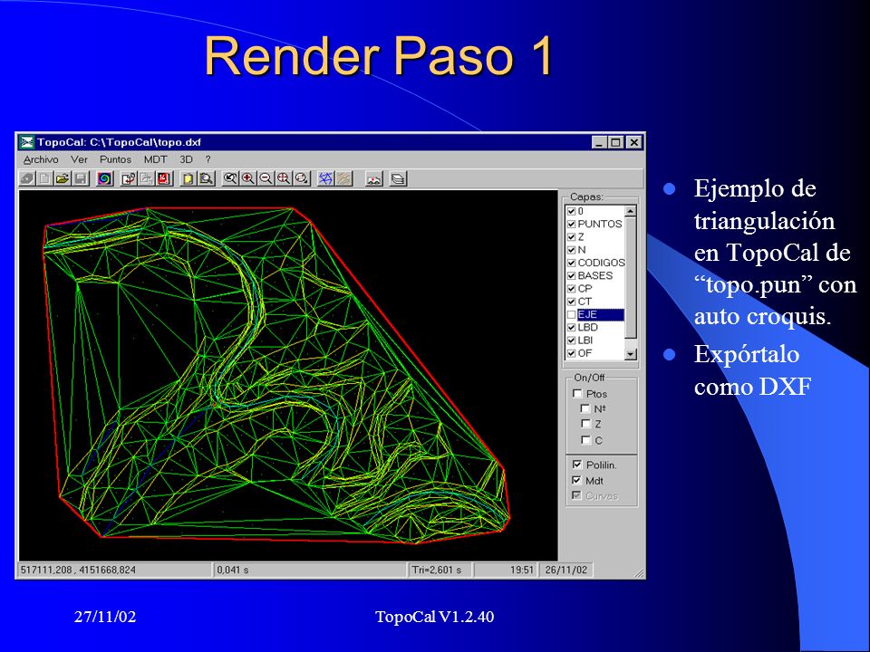 Render Paso 1 Ejemplo de triangulación en TopoCal de topo.pun con auto croquis. Expórtalo como DXF.