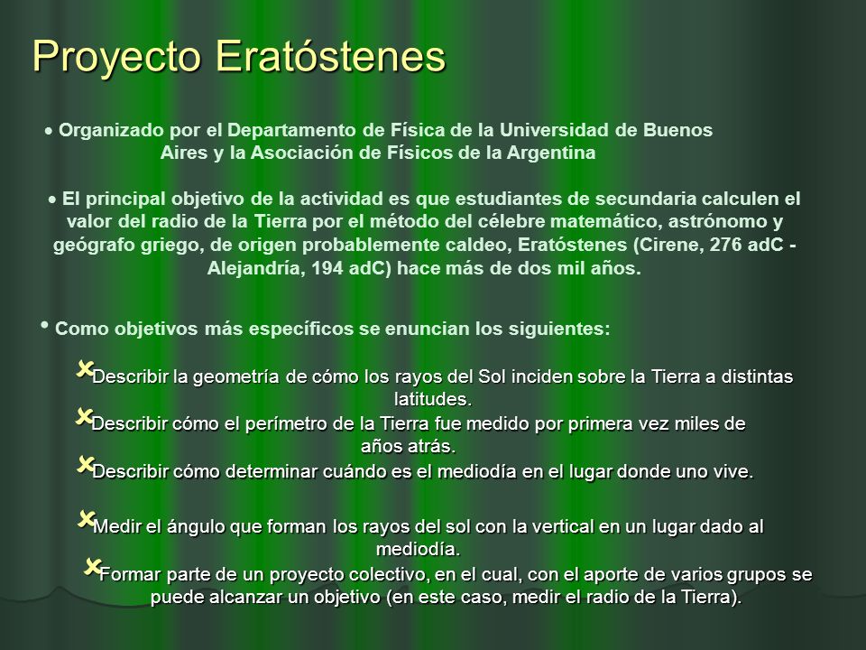 Proyecto Eratóstenes Organizado por el Departamento de Física de la Universidad de Buenos Aires y la Asociación de Físicos de la Argentina.