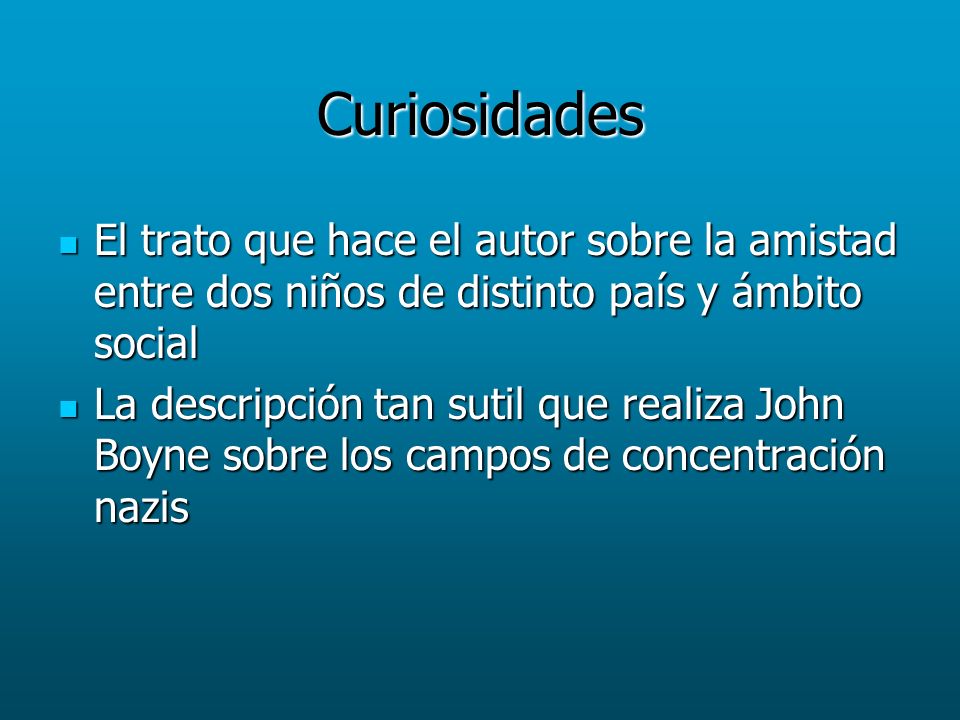 Curiosidades El trato que hace el autor sobre la amistad entre dos niños de distinto país y ámbito social.