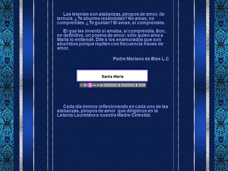 Las letanías son alabanzas, piropos de amor, de ternura