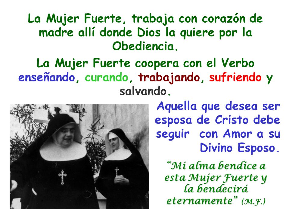 La Mujer Fuerte, trabaja con corazón de madre allí donde Dios la quiere por la Obediencia.