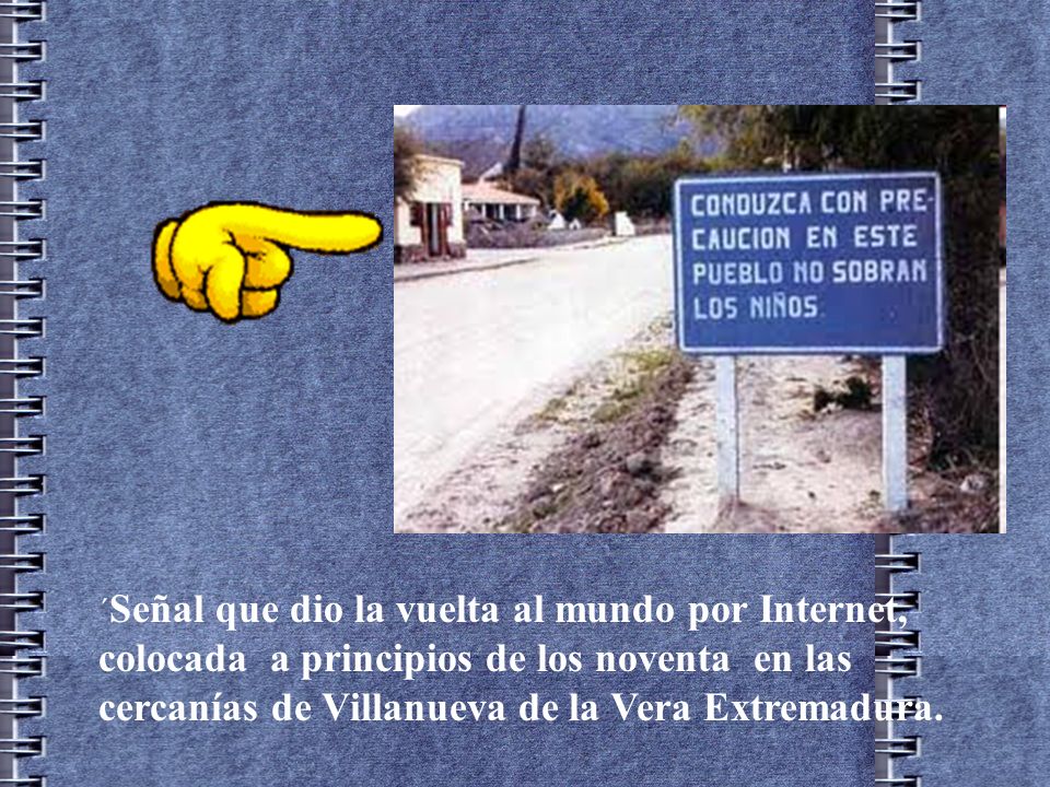 ´Señal que dio la vuelta al mundo por Internet, colocada a principios de los noventa en las cercanías de Villanueva de la Vera Extremadura.