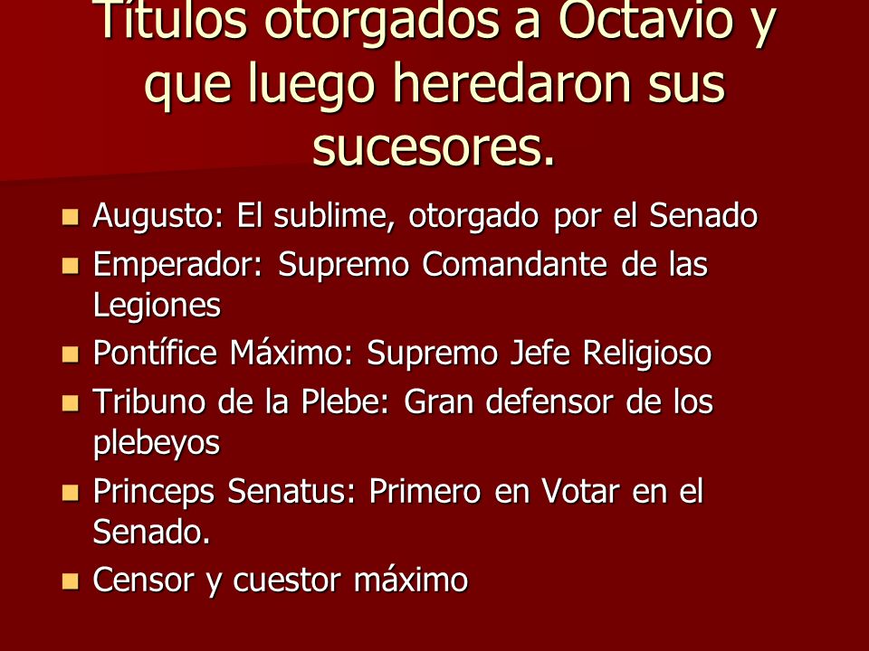Títulos otorgados a Octavio y que luego heredaron sus sucesores.