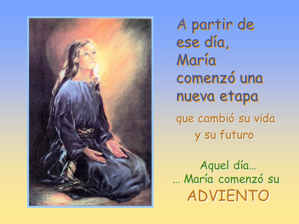 A partir de ese día, María comenzó una nueva etapa
