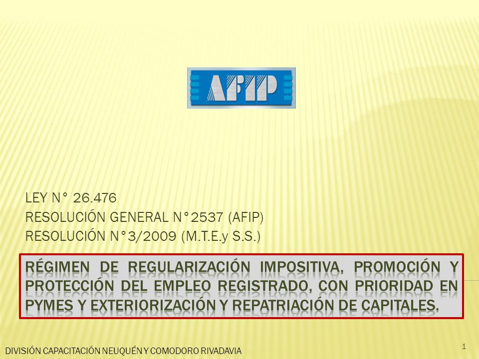 LEY N° RESOLUCIÓN GENERAL N°2537 (AFIP) RESOLUCIÓN N°3/2009 (M.T.E.y S.S.)