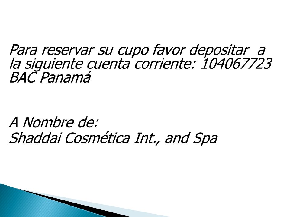 Para reservar su cupo favor depositar a la siguiente cuenta corriente: BAC Panamá