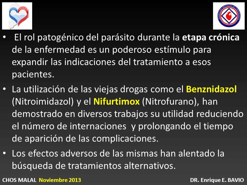 El rol patogénico del parásito durante la etapa crónica de la enfermedad es un poderoso estímulo para expandir las indicaciones del tratamiento a esos pacientes.