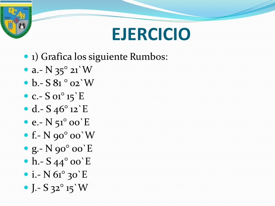 EJERCICIO 1) Grafica los siguiente Rumbos: a.- N 35° 21`W