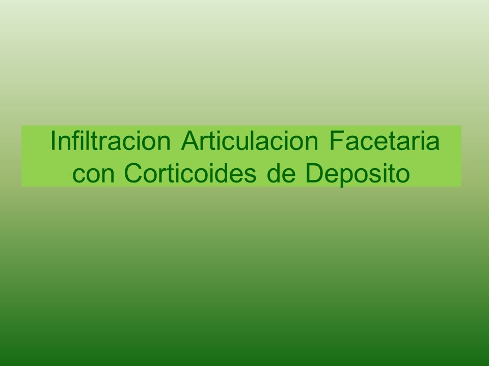 Infiltracion Articulacion Facetaria con Corticoides de Deposito