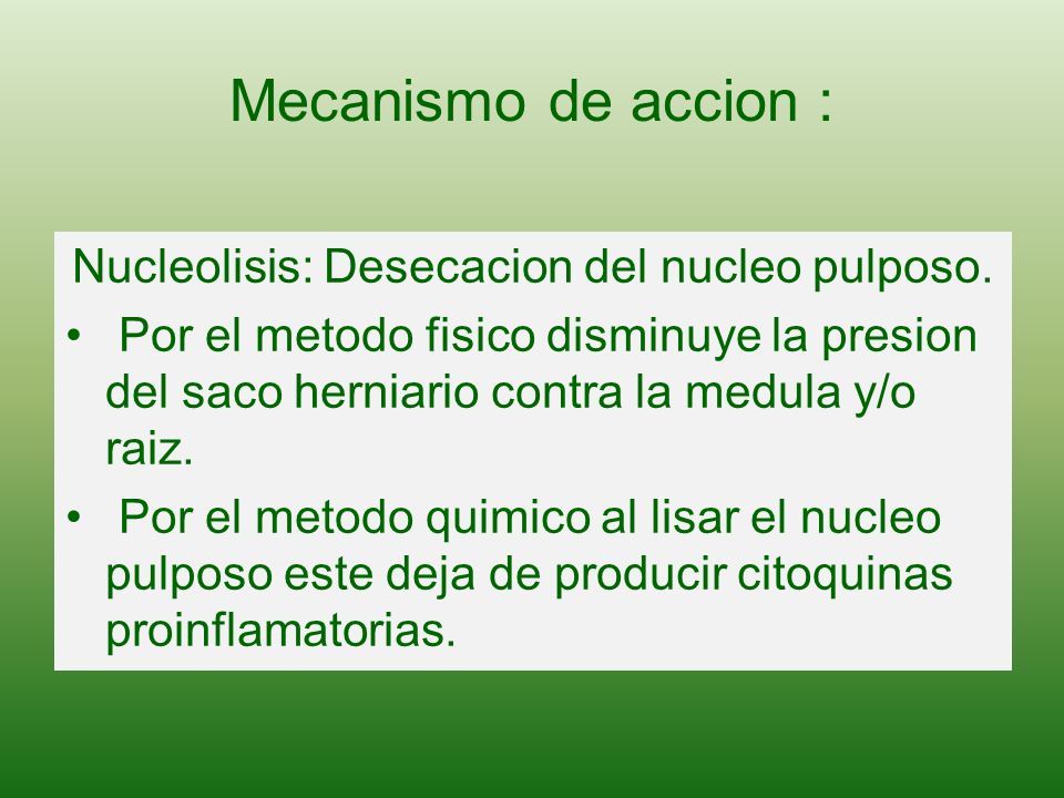 Nucleolisis: Desecacion del nucleo pulposo.