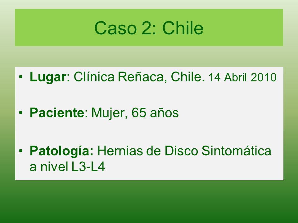 Caso 2: Chile Lugar: Clínica Reñaca, Chile. 14 Abril 2010