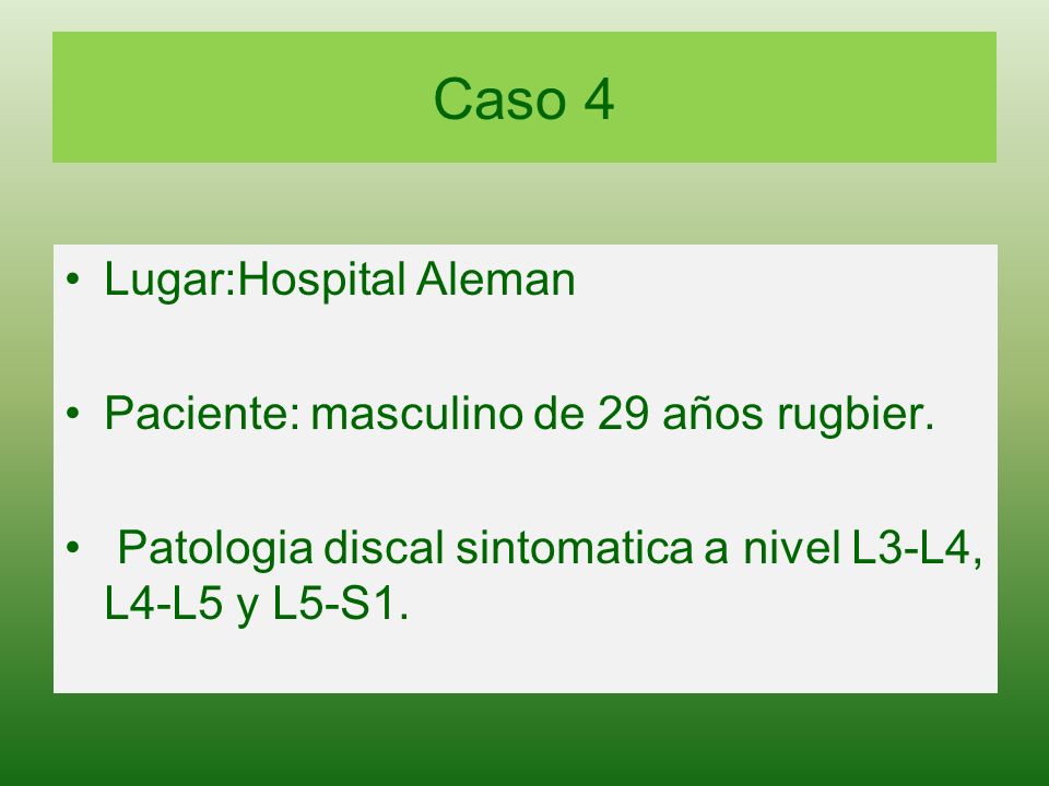 Caso 4 Lugar:Hospital Aleman Paciente: masculino de 29 años rugbier.