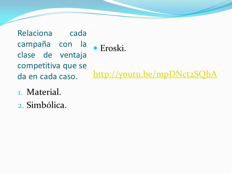 Relaciona cada campaña con la clase de ventaja competitiva que se da en cada caso.