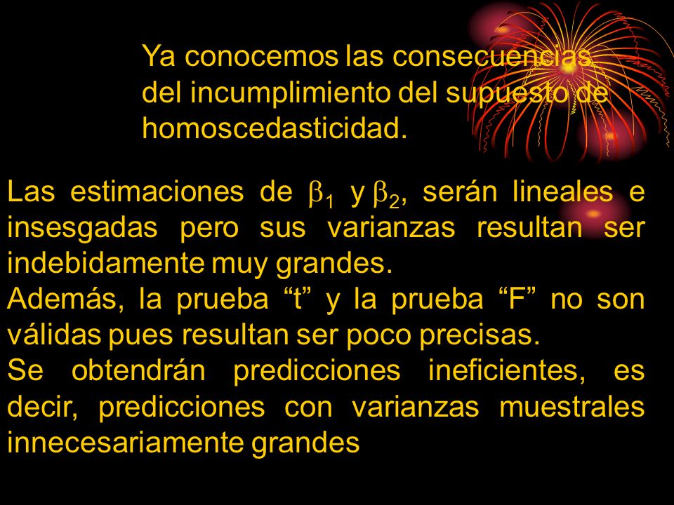 Ya conocemos las consecuencias del incumplimiento del supuesto de homoscedasticidad.