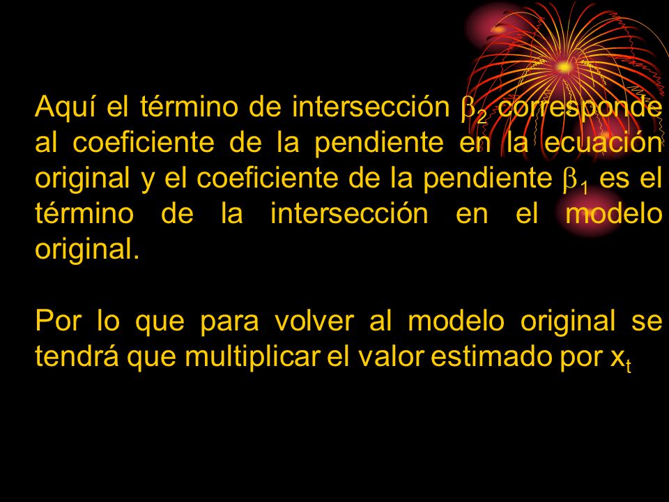 Aquí el término de intersección 2 corresponde al coeficiente de la pendiente en la ecuación original y el coeficiente de la pendiente 1 es el término de la intersección en el modelo original.