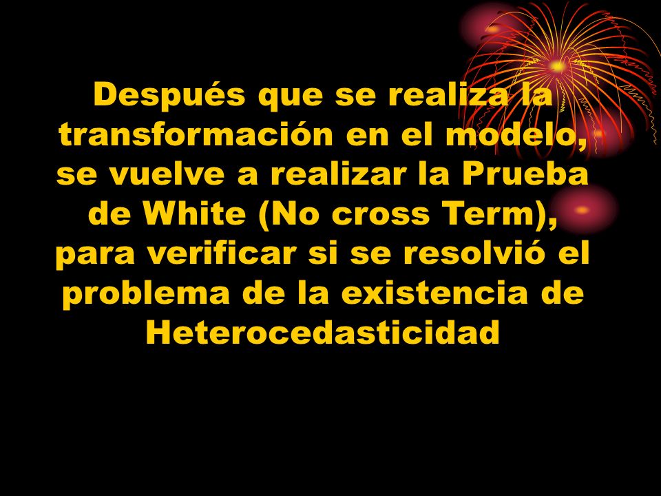 Después que se realiza la transformación en el modelo, se vuelve a realizar la Prueba de White (No cross Term), para verificar si se resolvió el problema de la existencia de Heterocedasticidad