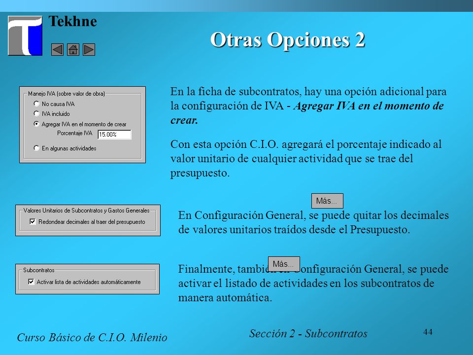 Tekhne Otras Opciones 2. En la ficha de subcontratos, hay una opción adicional para la configuración de IVA - Agregar IVA en el momento de crear.