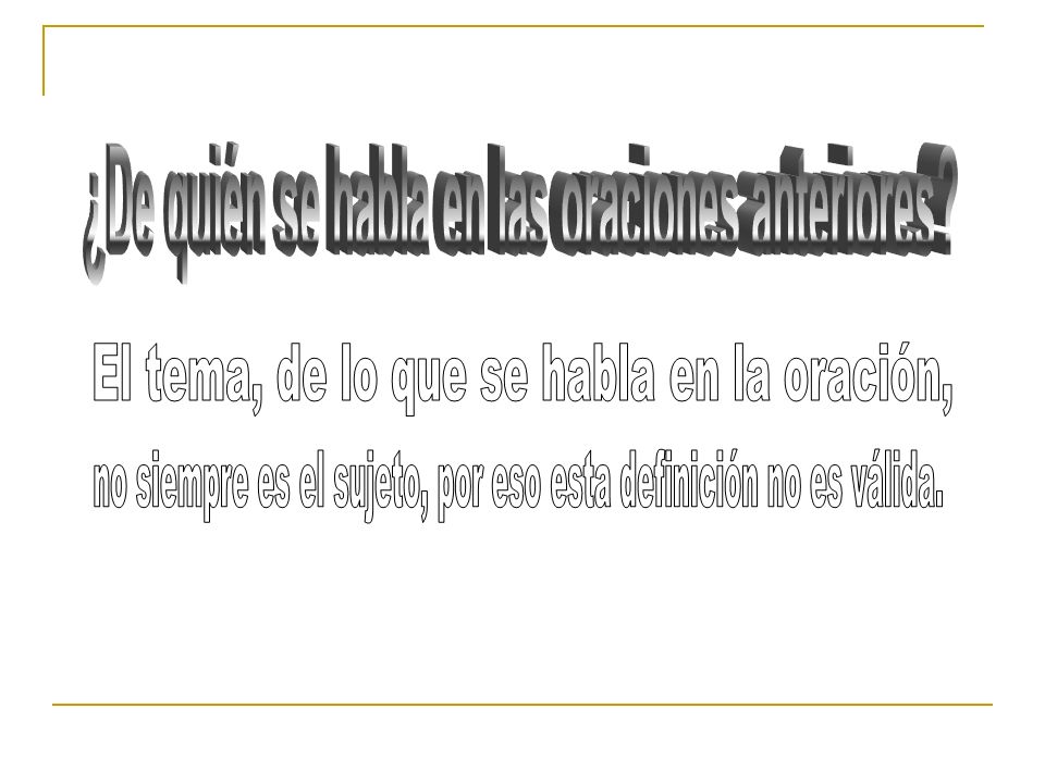 ¿De quién se habla en las oraciones anteriores