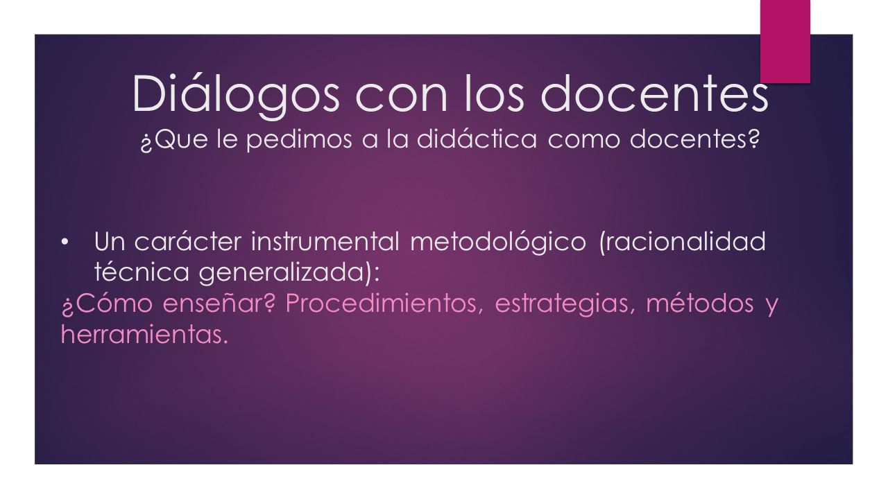Diálogos con los docentes ¿Que le pedimos a la didáctica como docentes
