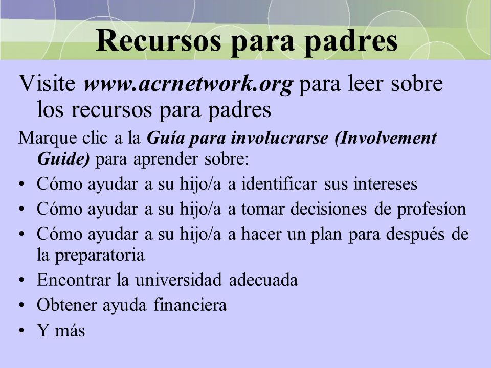 Recursos para padres Visite   para leer sobre los recursos para padres.