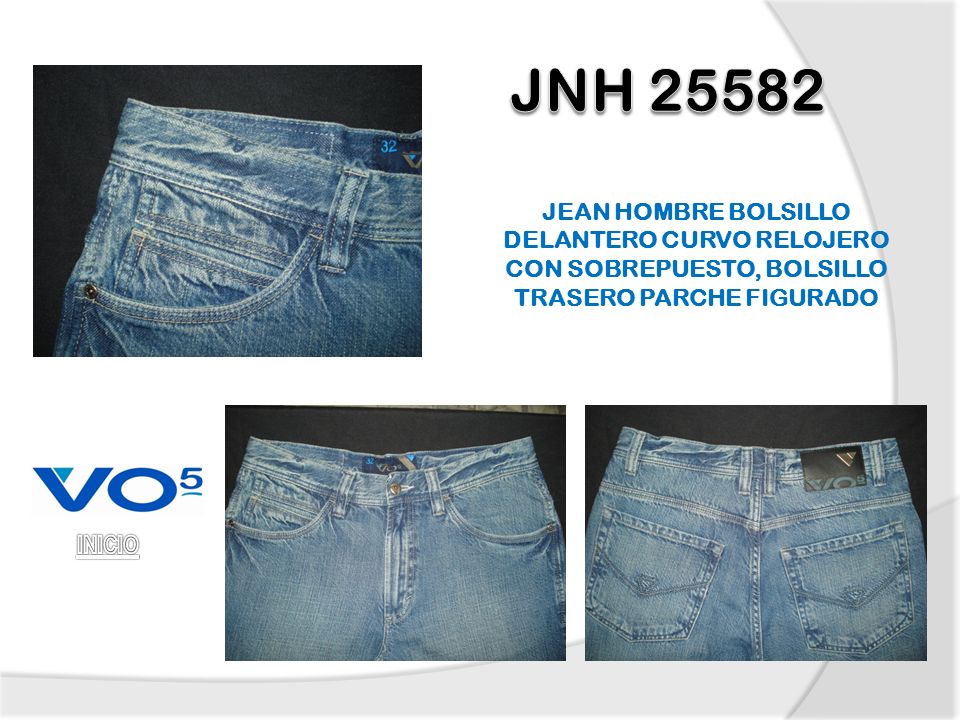 JNH JEAN HOMBRE BOLSILLO DELANTERO CURVO RELOJERO CON SOBREPUESTO, BOLSILLO TRASERO PARCHE FIGURADO.