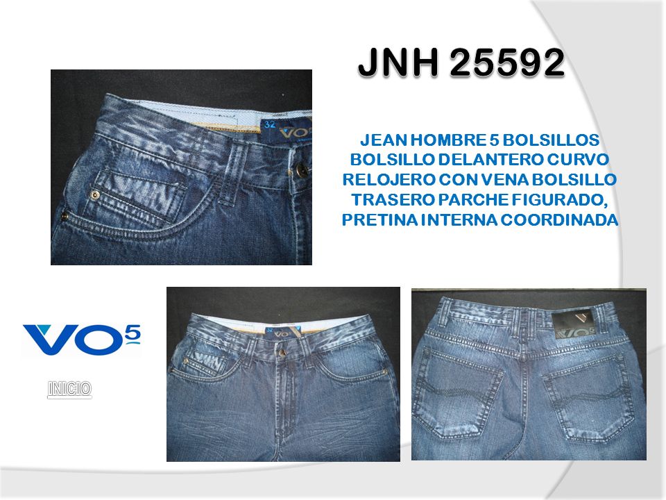 JNH JEAN HOMBRE 5 BOLSILLOS BOLSILLO DELANTERO CURVO RELOJERO CON VENA BOLSILLO TRASERO PARCHE FIGURADO, PRETINA INTERNA COORDINADA.